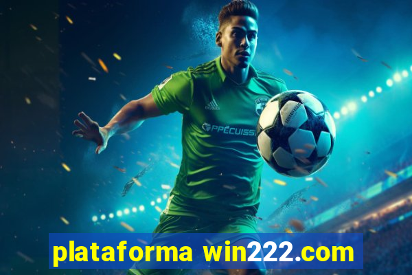 plataforma win222.com